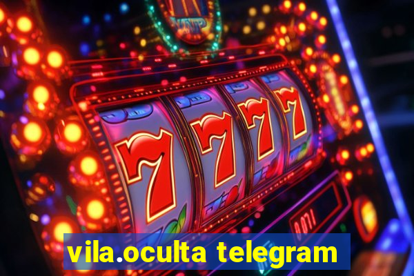 vila.oculta telegram